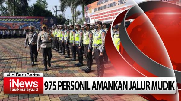 Video Gelar Pasukan Operasi Ketupat 2022, Polres Tasikmalaya Kota Siapkan Lebih dari 610 Personel