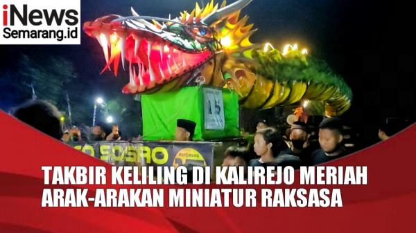 VIDEO Takbir Keliling di Kalirejo Kendal Dimeriahkan Arak-arakan Miniatur Raksasa Yang Sangat Unik