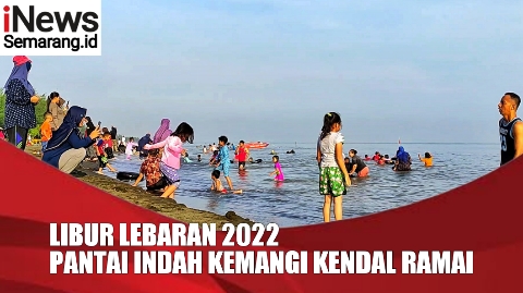 VIDEO Libur Lebaran 2022, Pantai Indah Kemangi Kendal Dipadati Pengunjung