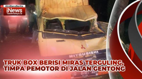 Video Truk Box Berisi Miras Terguling dan Timpa Pemotor di Jalan Gentong, Sopir Diduga Ugal-ugalan