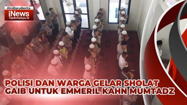 Video Polisi dan Ribuan Warga Kota Tasikmalaya Laksanakan Sholat Gaib untuk Emmeril Kahn Mumtadz