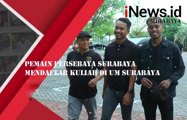 Pemain Persebaya Surabaya Mendaftar Kuliah di UM Surabaya