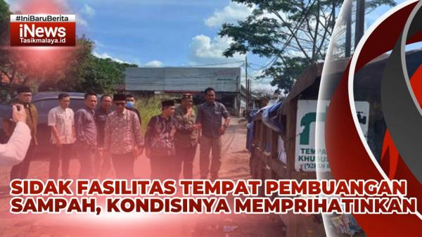 Video Komisi III DPRD Bersama Dinas LH Kota Tasikmalaya Sidak TPS, Kondisinya Memprihatinkan