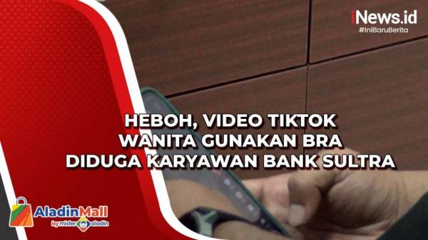 Viral! Karyawati Bank Joged Tiktok Hanya Mengenakan Bra, Bank Sultra akan Berikan Sanksi