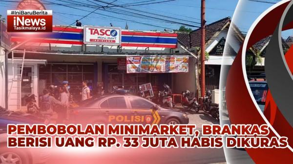 VIDEO: Minimarket di Tasikmalaya Dibobol, Uang 33 Juta di Brangkas dan Rokok Puluhan Bungkus Hilang