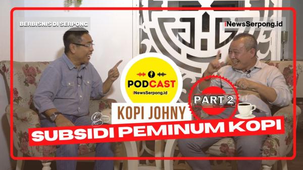 PODCAST : Kopi Johny Subsidi Peminum Kopi (Part - 02)