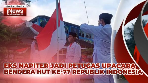 VIDEO: 75 Eks Napiter Jadi Petugas Upacara Bendera HUT RI ke 77 di Tasikmalaya: Kami Cinta Tanah Air