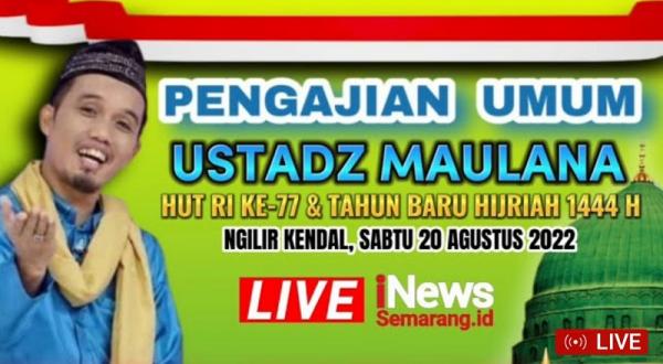Live Video Pengajian Ustad Maulana Peringati HUT Kemerdekaan RI ke-77 di Kendal