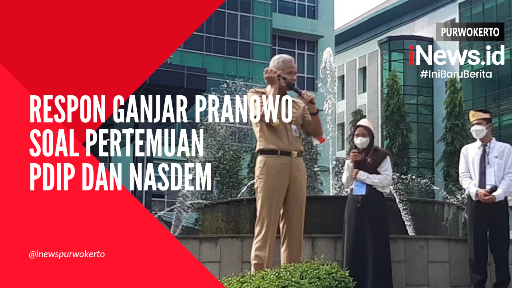 Video Respon Ganjar Pranowo Soal Pertemuan PDIP dan NasDem