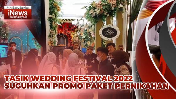 VIDEO: Tasik Wedding Festival 2022, Suguhkan Promo Paket Pernikahan dan Cash Back