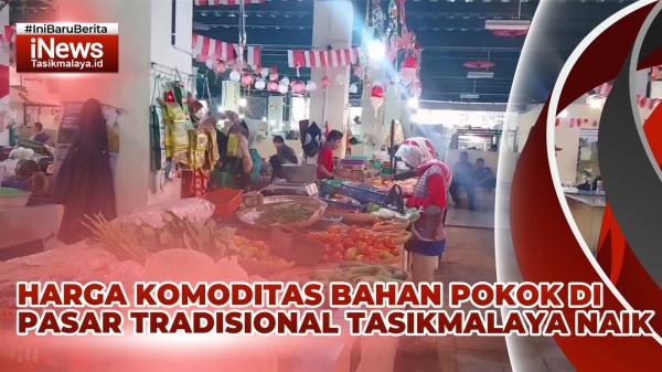 VIDEO: Harga BBM Naik Harga Sembako Juga Ikut Merangkak Naik di Pasar Pancasila Tasikmalaya