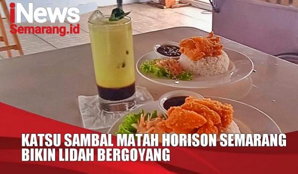 Video Katsu Sambal Matah Ala Horison Semarang, Perpaduan Makanan Jepang dan Indonesia