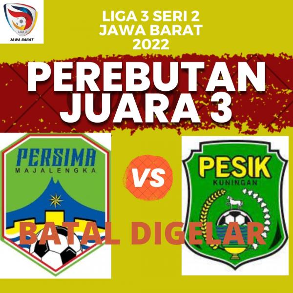 Perebutan Juara 3 Liga 3 seri 2 Jawa Barat 2022, Batal Digelar