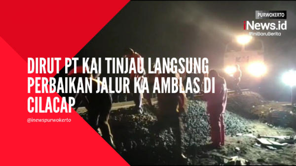 Video Dirut PT KAI Tinjau Langsung Perbaikan Jalur KA Lintas Selatan yang Amblas di Cilacap