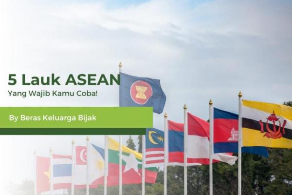 Nikmat Banget! Inilah 5 Jenis Lauk dari ASEAN yang Wajib Dicoba!