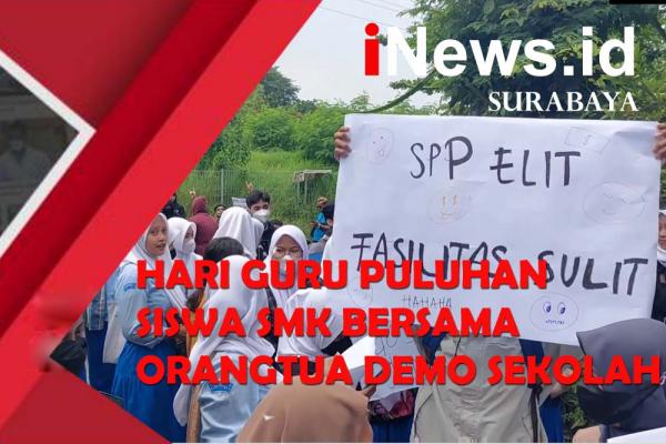 Hari Guru, Puluhan Siswa SMK Bersama Orangtua Demo Sekolah