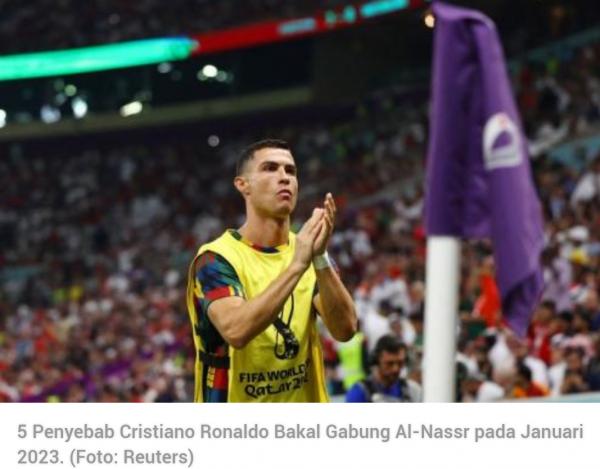 Cristiano Ronaldo Bakal Gabung Al-Nassr pada Januari 2023, Ini Penyebabnya