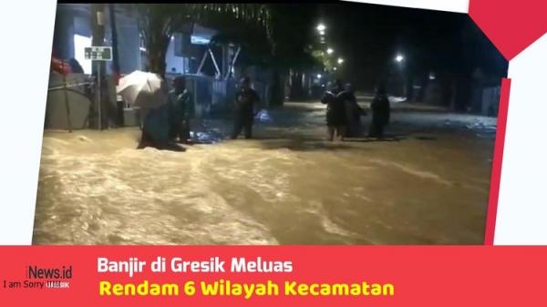Banjir di Gresik Meluas, Rendam 6 Wilayah Kecamatan
