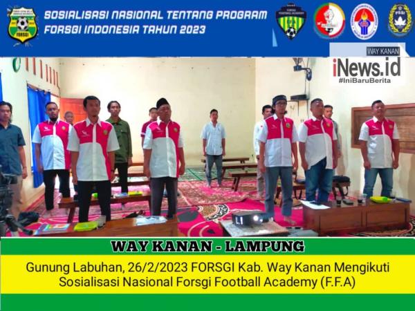 Forum Sepakbola Generasi Indonesia Way Kanan Ikuti Sosialisasi Nasional Program Forsgi Tahun 2023