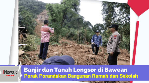 Banjir dan Tanah Longsor di Bawean, Porak Porandakan Puluhan Bangunan Rumah dan Sekolah