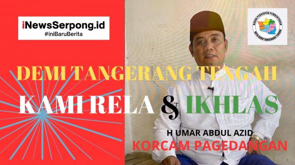 Tangerang Tengah Tinggal Rekomendasi Pemkab Tangerang, Korcam Umar Emoy : Kami Rela dan Ikhlas