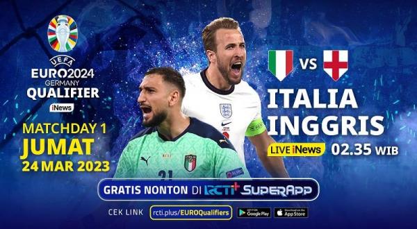 Link Live Streaming Kualifikasi Euro 2024 Italia vs Inggris, Gratis di RCTI+