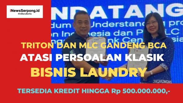 Atasi Persoalan Klasik Bisnis Laundry, Triton dan MLC Indonesia Gandeng BCA Salurkan KUR