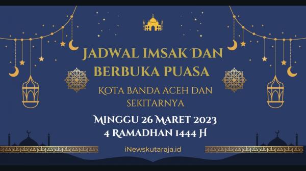 Jadwal Berbuka Puasa, Kota Banda Aceh Dan Sekitarnya, 26 Maret 2023