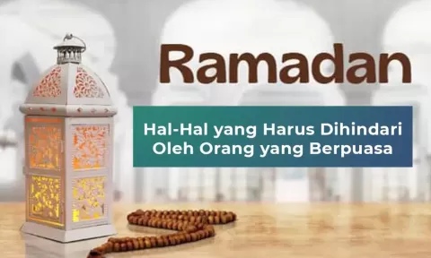 Saat Puasa Ramadan Terdapat 10 Larangan, Apa Saja?