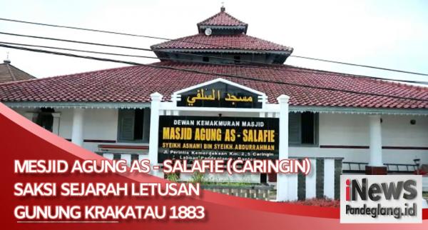 Masjid Agung As-Salafie Saksi Bisu Sejarah Letusan Gunung Krakatau 1883