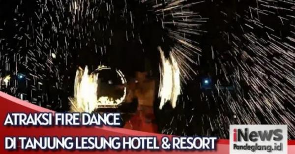 Video Atraksi Fire Dance yang Memukau Wisatawan  di Tanjung Lesung Hotel dan Resort