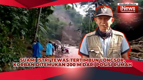 VIDEO: Suami Istri Tewas Tertimbun Longsor di Tasikmalaya, Jenazah Korban Terseret hingga 200 Meter