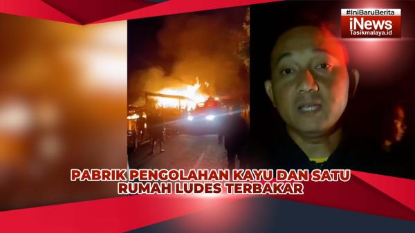 VIDEO: Pabrik Pengolahan Kayu dan Satu Rumah di Tanjungjaya Tasikmalaya Ludes Terbakar