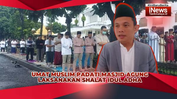 VIDEO: Umat Muslim di Kota Tasikmalaya Shalat Idul Adha di Masjid Agung, Cheka: Semangat Keikhlasan