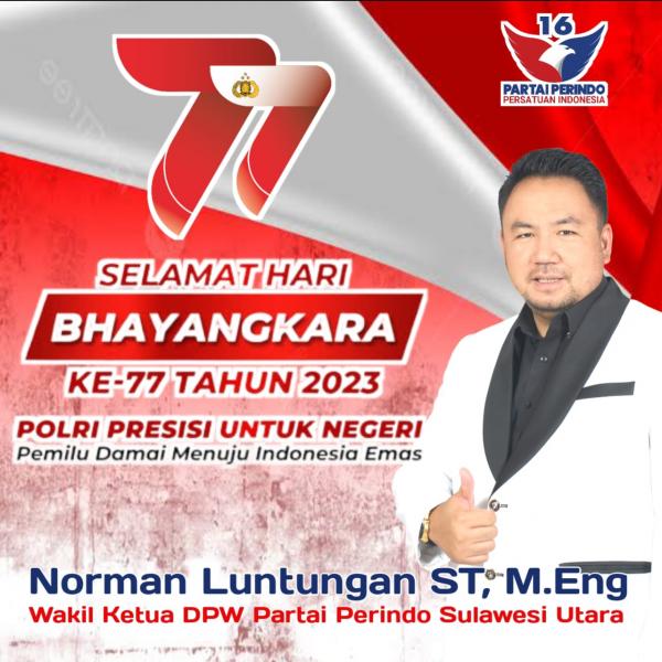 Wakil Ketua DPW Partai Perindo Sulut, Normans Luntungan Ucapkan Selamat HUT ke-77 Bhayangkara