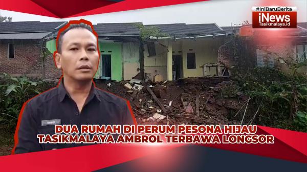 VIDEO: 2 Rumah di Perum Pesona Hijau Manonjaya Tasikmalaya Ambrol Tergerus Tanah Longsor