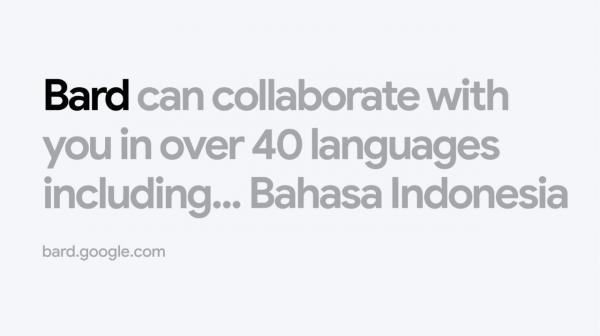 Chatbot AI Google Bard Kini Bisa Bicara Banyak Bahasa, Termasuk Bahasa Indonesia