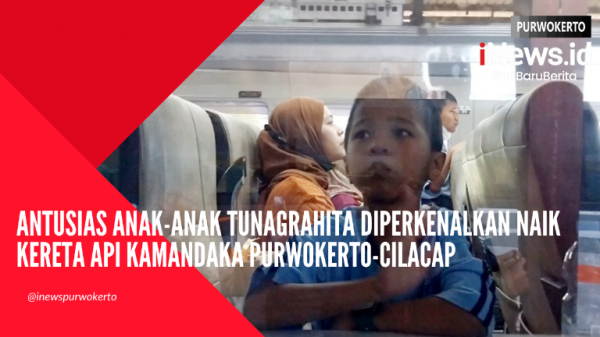 Video Anak-anak Tunagrahita Diperkenalkan Naik Kereta Api Kamandaka Purwokerto-Cilacap