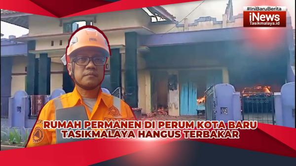 VIDEO: Kebakaran Hari Ini, Rumah Permanen di Perum Kota Baru Tasikmalaya Hangus Terbakar