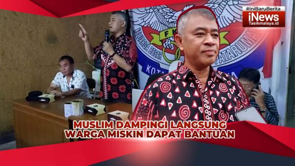 VIDEO: Muslim Dampingi Langsung Warga Miskin di Tasikmalaya Dapatkan Bantuan