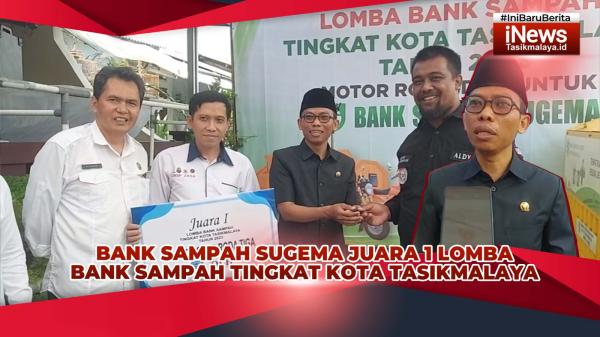VIDEO: Bank Sampah Sugema Juara 1 Lomba Tingkat Kota Tasikmalaya, dapat Hadiah Motor Roda Tiga