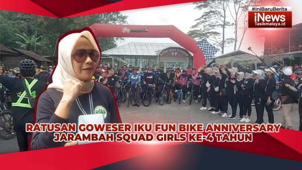 VIDEO: Ratusan Goweser Ikuti Fun Bike Meriahkan Anniversary Jarambah Squad Girls Tasikmalaya Ke-4