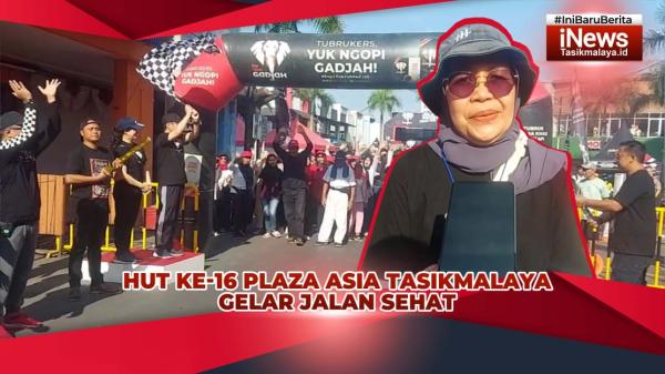 VIDEO: Rayakan HUT Ke-16, Plaza Asia Tasikmalaya Gelar Jalan Sehat