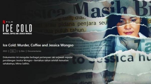 Tuai Kontroversi, Film Dokumenter Ice Cold Penggirangan Opini Jessica Wongso Tak Bersalah?