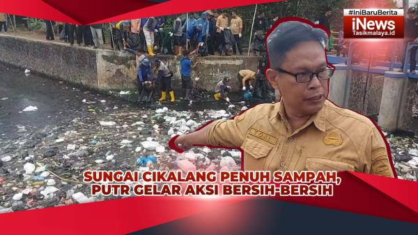 VIDEO: Sungai Cikalang Penuh Sampah, PUTR Kota Tasikmalaya Gelar Aksi Bersih-Bersih