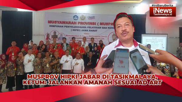 VIDEO: Musprov HIPKI Jabar di Tasikmalaya, Ketum: Jalankan Amanah Sesuai AD ART