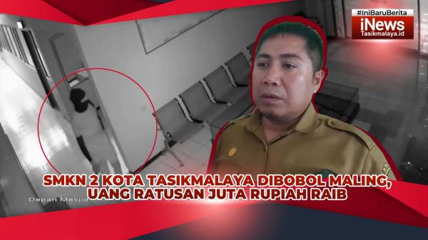 VIDEO: SMKN 2 Kota Tasikmalaya Dibobol Maling, Uang Ratusan Juta Rupiah Raib