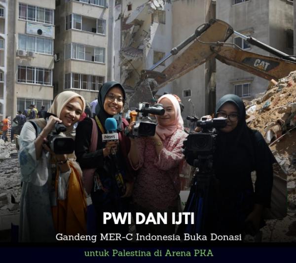 Peduli Palestina,Organisasi PWI dan IJTI Gandeng MER-C Indonesia Open Donasi di PKA Ke-8