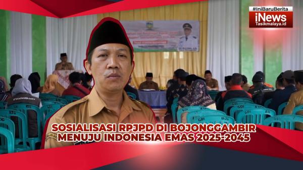 VIDEO: Sosialisasi RPJPD Kabupaten Tasikmalaya di Bojonggambir Menuju Indonesia Emas 2025-2045