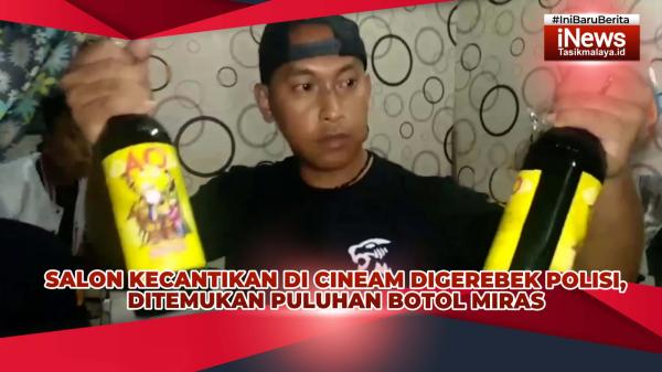 VIDEO: Salon Kecantikan di Cineam Tasikmalaya Digerebek Polisi, Ditemukan Puluhan Botol Miras